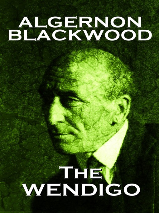 Title details for The Wendigo by Algernon Blackwood - Available